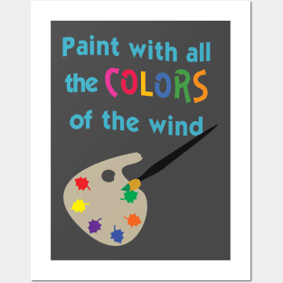 Paint with all the Colors of the Wind Posters and Art